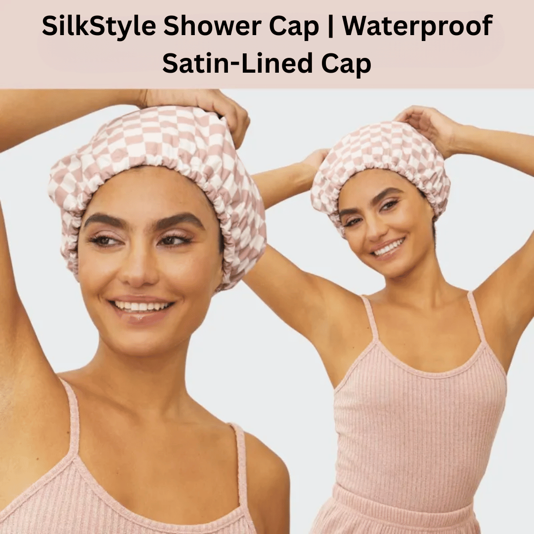 SilkStyle waterproof shower cap with satin-lined interior for ultimate hair protection during showers